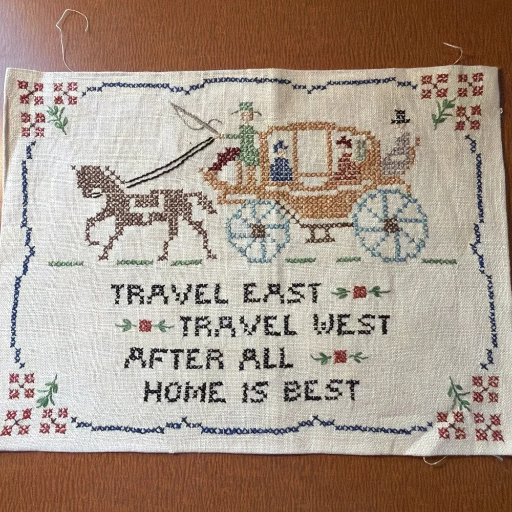 Vtg  1950 Completed Cross Stitch Travel East West After All Home is Best 12 X 9
